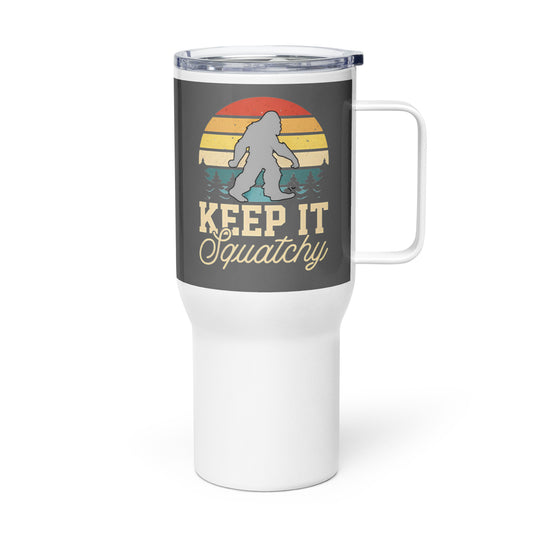 Keep it Squatchy Travel mug with a handle