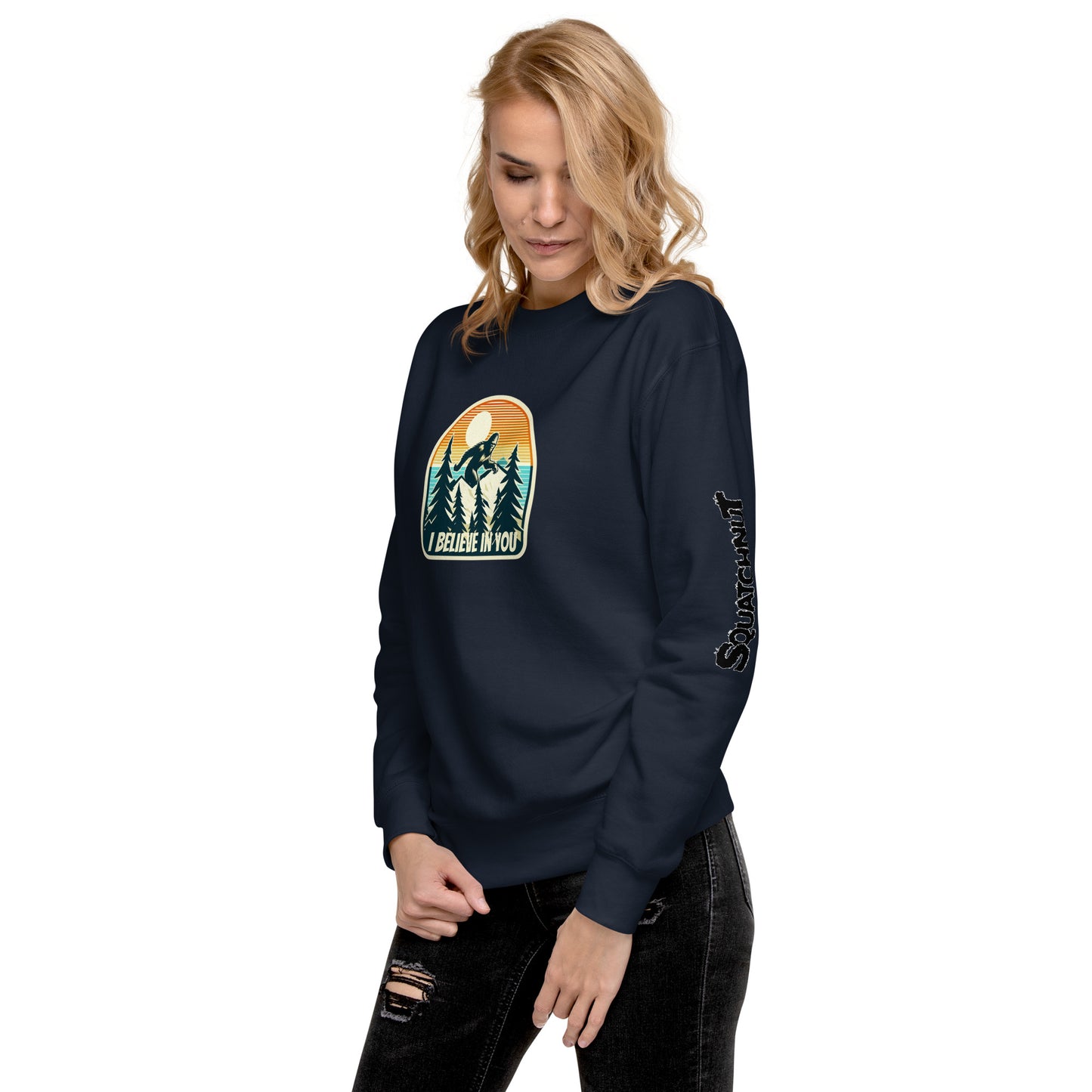 I Believe in You Unisex Premium Sweatshirt