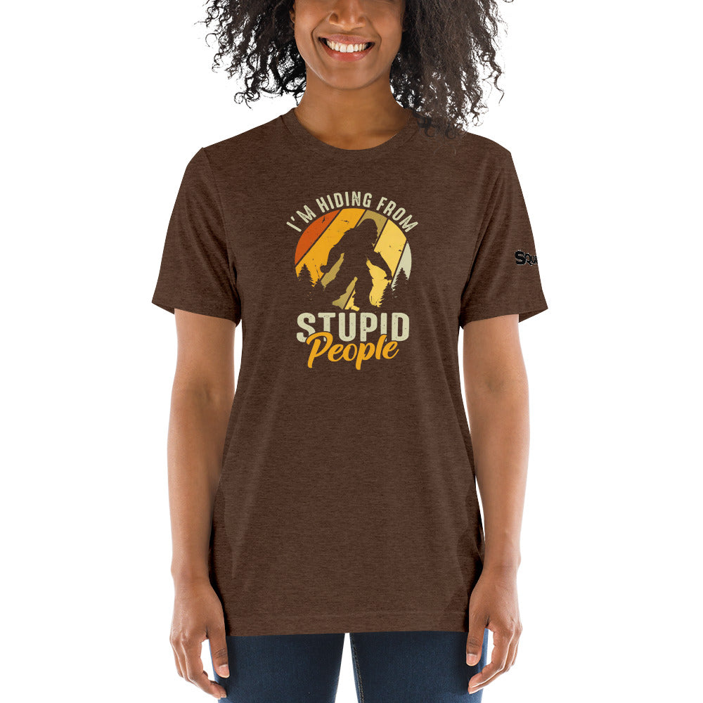 I'm hiding from Stupid people Womens T-shirt
