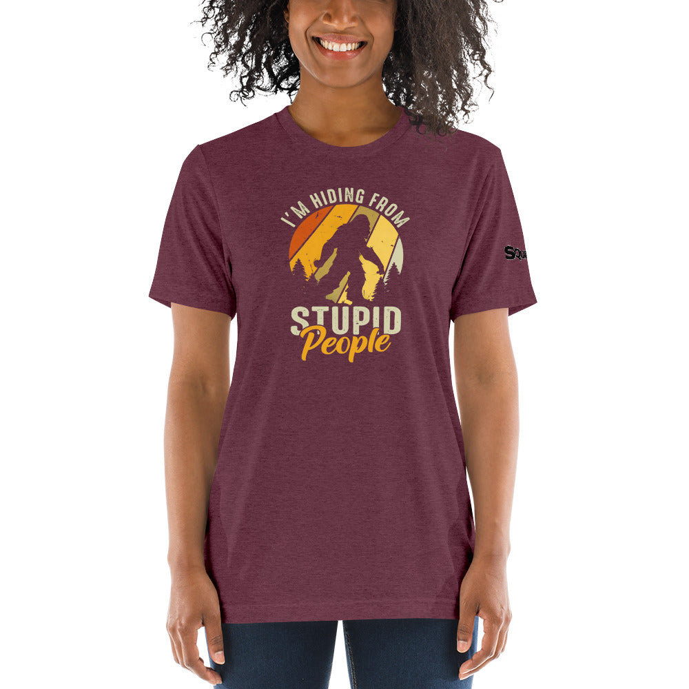 I'm hiding from Stupid people Womens T-shirt