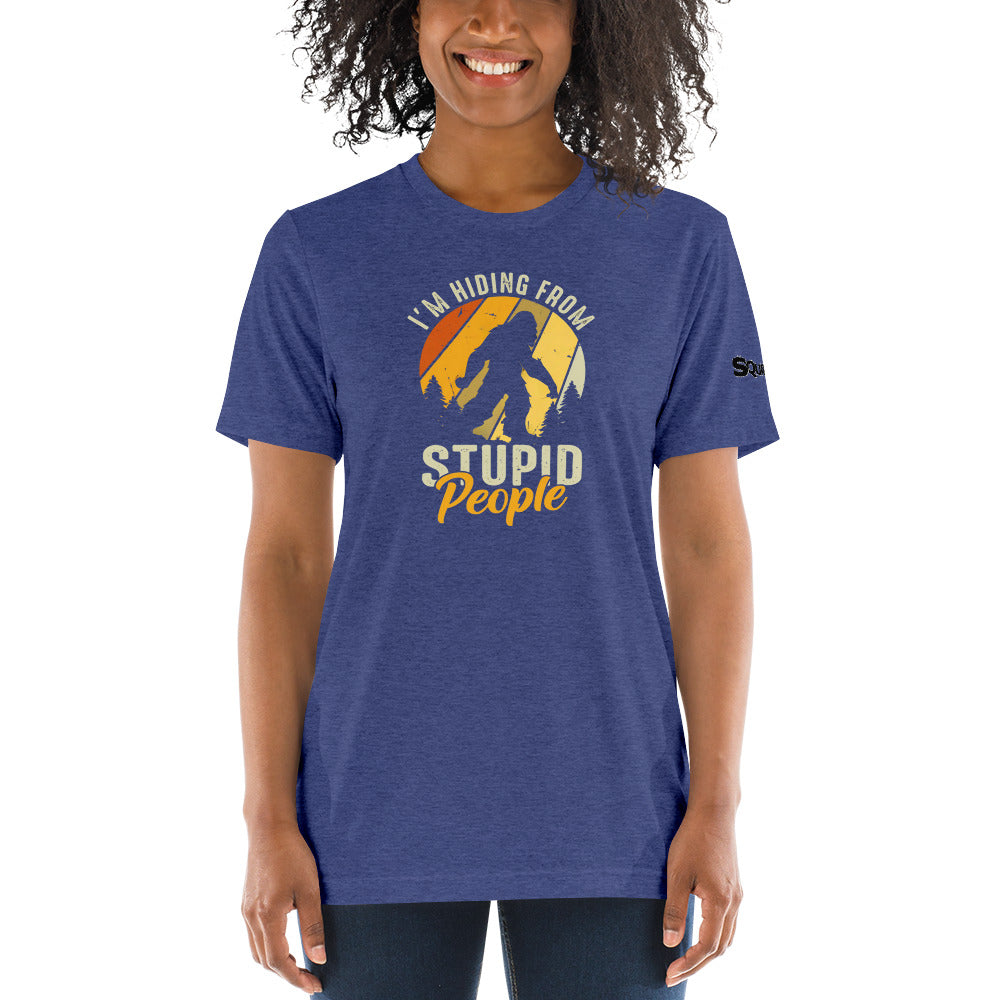 I'm hiding from Stupid people Womens T-shirt