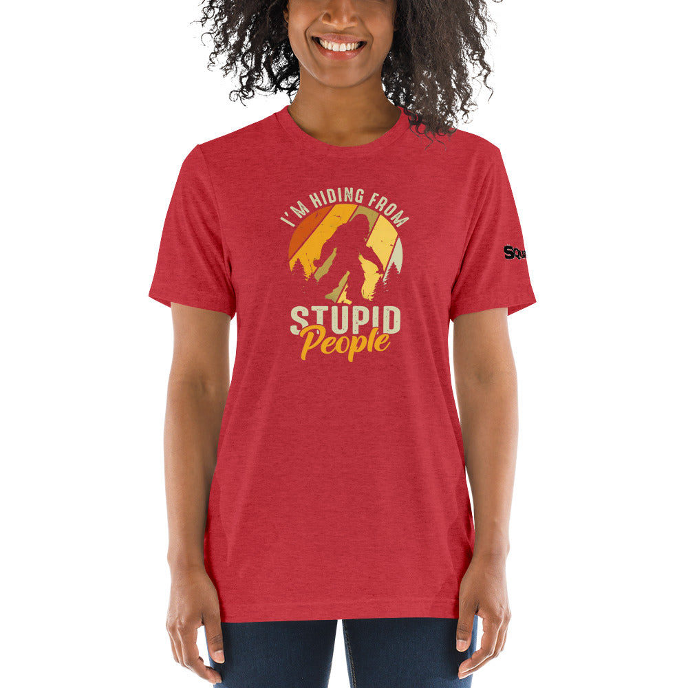 I'm hiding from Stupid people Womens T-shirt