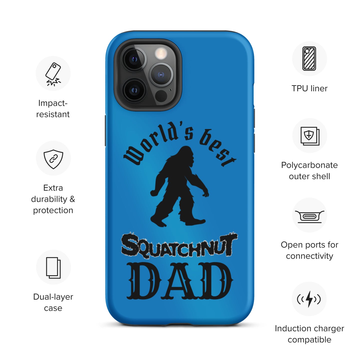 Worlds Best Squatchnut Dad Tough iPhone case