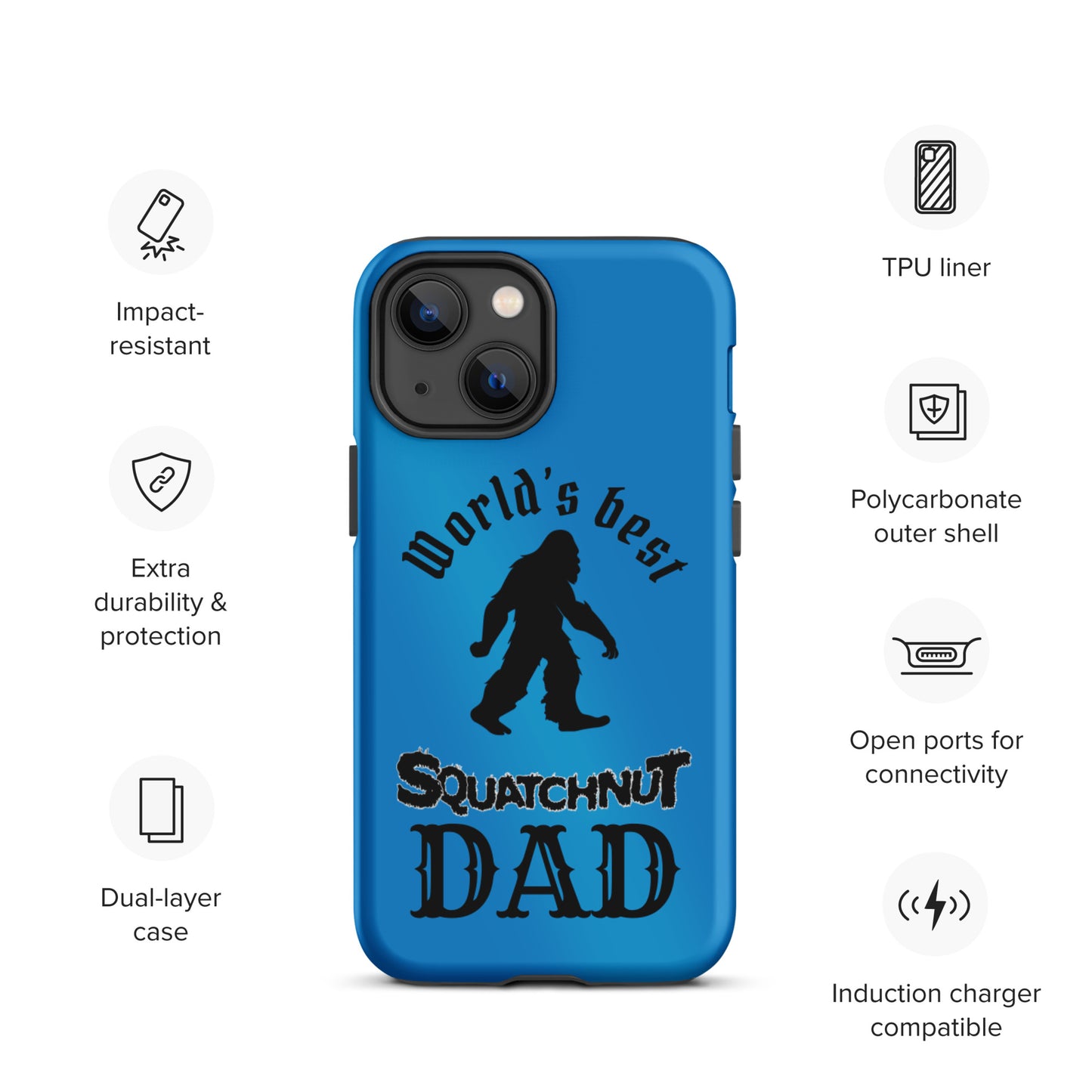 Worlds Best Squatchnut Dad Tough iPhone case