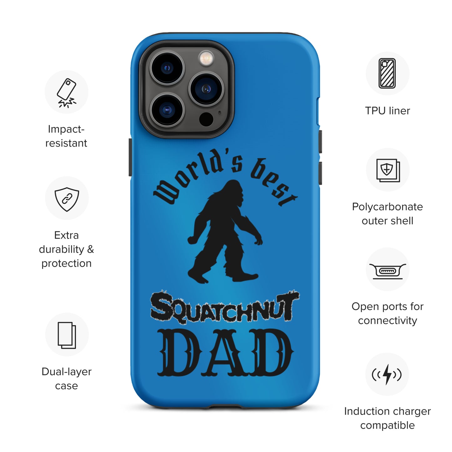 Worlds Best Squatchnut Dad Tough iPhone case