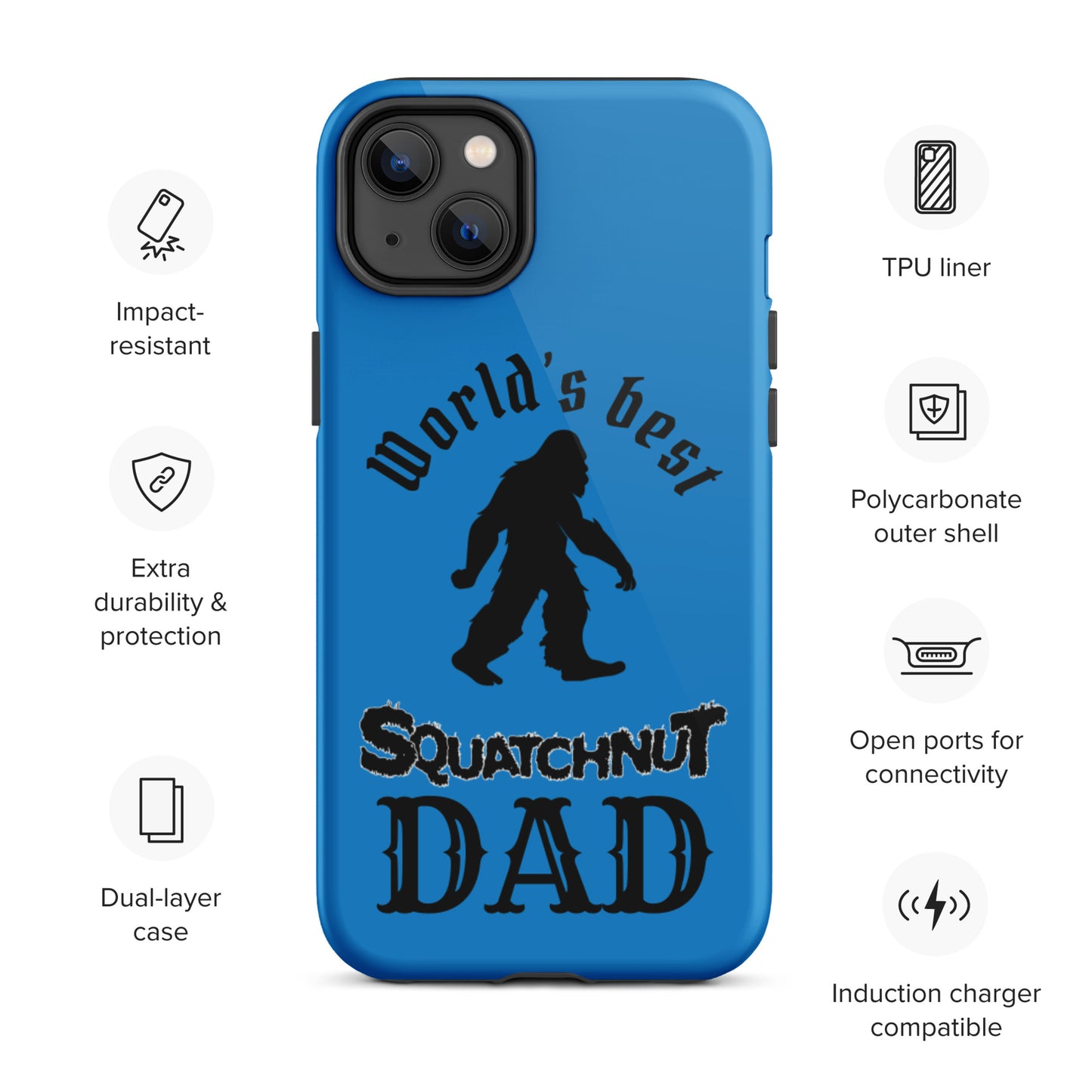 Worlds Best Squatchnut Dad Tough iPhone case