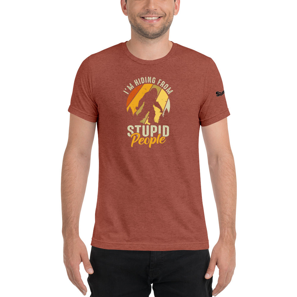 Hiding From Stupid People Short sleeve t-shirt