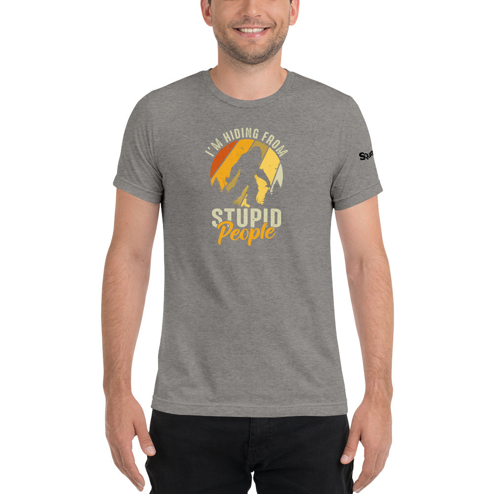 Hiding From Stupid People Short sleeve t-shirt