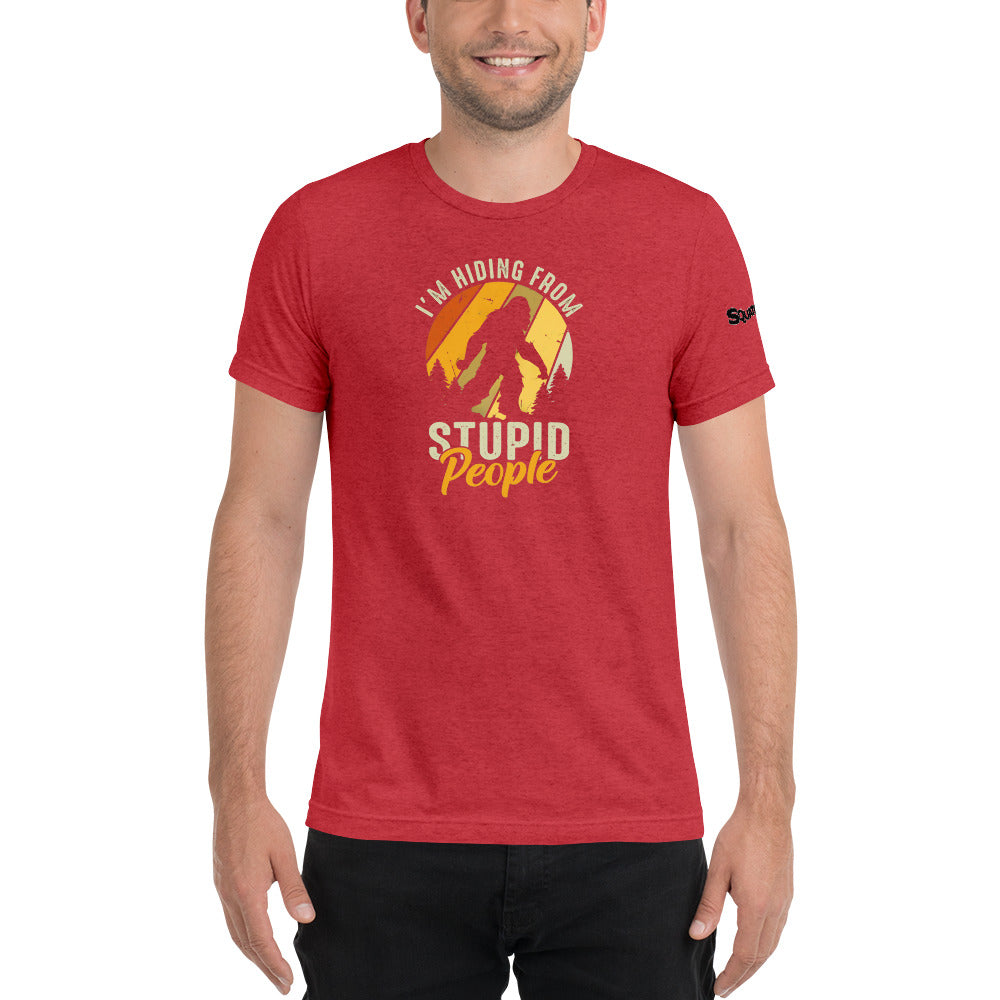 Hiding From Stupid People Short sleeve t-shirt